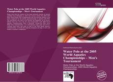 Bookcover of Water Polo at the 2005 World Aquatics Championships – Men's Tournament