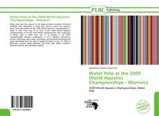 Bookcover of Water Polo at the 2009 World Aquatics Championships - Women's