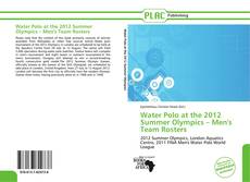 Buchcover von Water Polo at the 2012 Summer Olympics – Men's Team Rosters