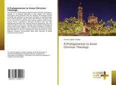 Обложка A Prolegomenon to Asian Christian Theology