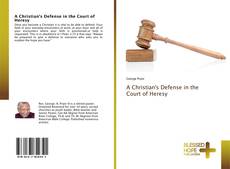 Capa do livro de A Christian's Defense in the Court of Heresy 