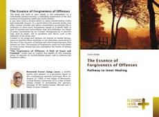 Bookcover of The Essence of Forgiveness of Offenses