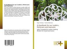 A Handbook for our Leaders, Politicians and Aspirants的封面