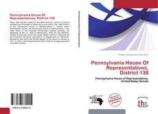 Pennsylvania House Of Representatives, District 138 kitap kapağı