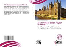 Couverture de John Peyton, Baron Peyton of Yeovil