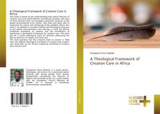 Copertina di A Theological Framework of Creation Care in Africa
