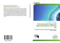 Bookcover of Pennsylvania House Of Representatives, District 44