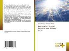 Portada del libro de Reason Why Christian Believers Must Be Holy