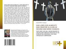 Portada del libro de OUR LORD GOD ALMIGHTY OUR CREATOR IS A GOD OF SECOND AND MORE CHANCES