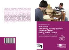 Bookcover of Princeton University,Harvey Samuel Firestone,Frank Gehry,Frank Gehry