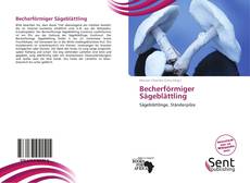 Capa do livro de Becherförmiger Sägeblättling 