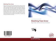 Capa do livro de Watching Trees Grow 