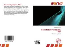 Bookcover of Roe state by-election, 1967