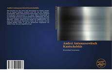 Buchcover von Andrei Antanassowitsch Kantschelskis