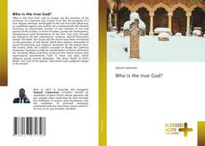 Bookcover of Who is the true God?