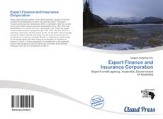 Bookcover of Export Finance and Insurance Corporation