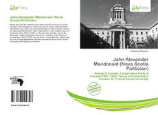 Bookcover of John Alexander Macdonald (Nova Scotia Politician)