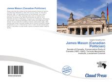 Portada del libro de James Mason (Canadian Politician)