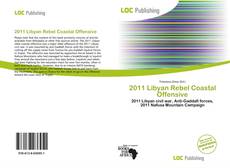 Bookcover of 2011 Libyan Rebel Coastal Offensive