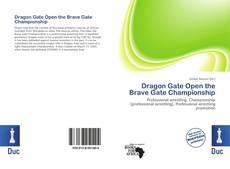 Bookcover of Dragon Gate Open the Brave Gate Championship