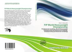 Portada del libro de FIP World Heavyweight Championship