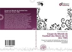 Capa do livro de Coupe du Monde de Football des Moins de 16 Ans 1985 