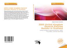 Bookcover of 2005 United Kingdom General Election Results in Scotland