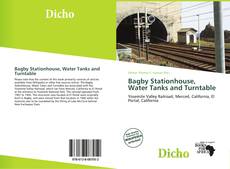 Bookcover of Bagby Stationhouse, Water Tanks and Turntable