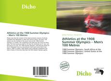 Bookcover of Athletics at the 1908 Summer Olympics – Men's 100 Metres