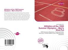 Bookcover of Athletics at the 1900 Summer Olympics – Men's Shot Put