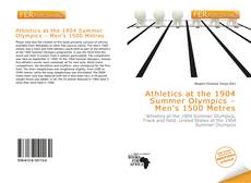 Bookcover of Athletics at the 1904 Summer Olympics – Men's 1500 Metres