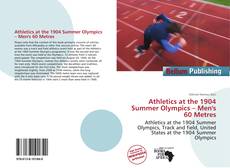 Athletics at the 1904 Summer Olympics – Men's 60 Metres kitap kapağı