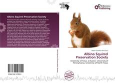 Capa do livro de Albino Squirrel Preservation Society 