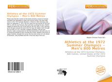 Bookcover of Athletics at the 1972 Summer Olympics – Men's 800 Metres