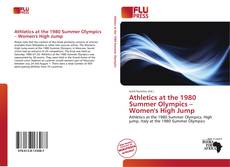 Bookcover of Athletics at the 1980 Summer Olympics – Women's High Jump