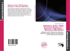 Buchcover von Athletics at the 1984 Summer Olympics – Women's Marathon