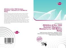 Bookcover of Athletics at the 1992 Summer Olympics – Women's 4 x 100 Metres Relay