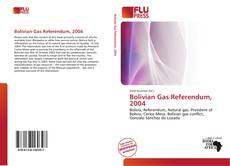Bookcover of Bolivian Gas Referendum, 2004