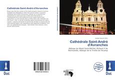 Bookcover of Cathédrale Saint-André d'Avranches