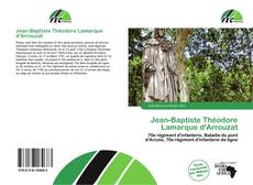 Couverture de Jean-Baptiste Théodore Lamarque d'Arrouzat