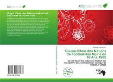 Portada del libro de Coupe d'Asie des Nations de Football des Moins de 16 Ans 1988