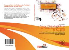 Bookcover of Coupe d'Asie des Nations de Football des Moins de 16 Ans 2006