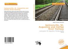 Bookcover of Jacksonville, St. Augustine and Halifax River Railway