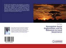 Copertina di Nyangatom Social Organization and its Relevance to Local Governance