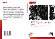 Bookcover of Ligue Majeure de Baseball 2008