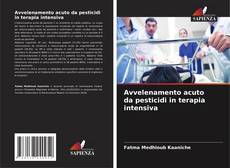 Couverture de Avvelenamento acuto da pesticidi in terapia intensiva
