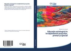 Buchcover von Educație axiologică în învățământul preșcolar, primar și special