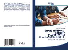 Couverture de SHAXS MA'NAVIY-AXLOQIY MADANIYATINI SHAKLLANTIRISHNING
