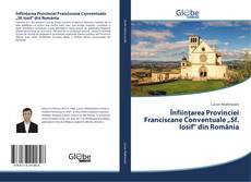 Buchcover von Înființarea Provinciei Franciscane Conventuale „Sf. Iosif" din România