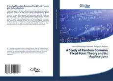 A Study of Random Common Fixed Point Theory and its Applications的封面